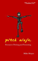 Couverture de Pitch Ninja: Persuasive Pitching & Presenting