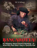Couverture de Bancarotta! An Allegory About Central Banking